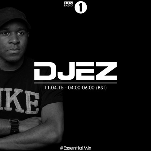 DJ EZ - BBC Essential Mix 2015 - 11 April 2015 - GetDarker : GetDarker